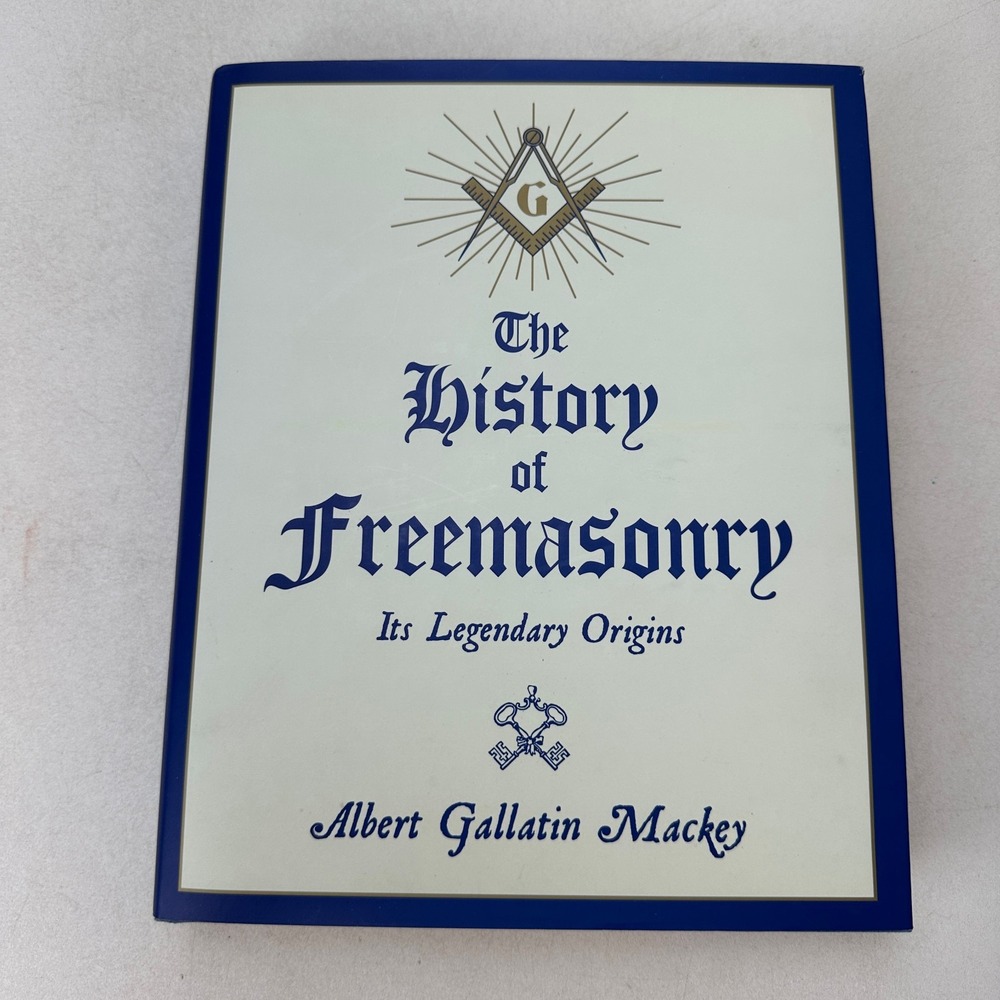 History of Freemasonry : Its Legendary Origins by Albert Gallatin Mackey HC 1996
